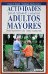 ACTIVIDADES PARA EL CUIDADO DE LA SALUD CON ADULTOS MAYORES