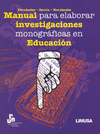MANUAL PARA ELABORAR INVESTIGACIONES MONOGRAFICAS EN EDUCACION
