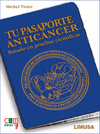 TU PASAPORTE ANTICANCER BASADO EN PRUEBAS CIENTIFICAS