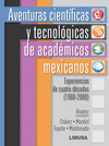 AVENTURAS CIENTIFICAS Y TECNOLOGICAS DE ACADEMICOS MEXICANOS
