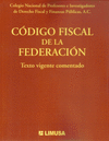 CODIGO FISCAL DE LA FEDERACION, TEXTO VIGENTE COMENTADO
