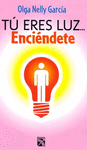 TU ERES LUZ ENCIENDETE