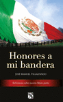 HONORES A MI BANDERA