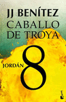 JORDAN CABALLO DE TROYA 8 (NUEVA EDIC)