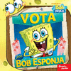 BOB ESPONJA VOTA POR BOB ESPONJA
