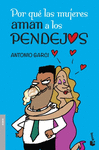 POR QUE LAS MUJERES AMAN A LOS PENDEJOS