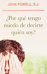 �POR QUE TENGO MIEDO DE DECIRTE QUIEN SOY? (NVA ED