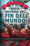 BREVE HISTORIA DEL FIN DEL MUNDO