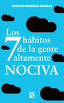 LOS 7 HABITOS DE LA GENTE ALTAMENTE NOCIVA