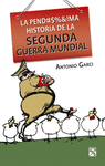 LA PEND#$%&!MA HISTORIA DE LA SEGUNDA GUERRA MUNDI