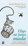 ELIGE NO TENER MIEDO