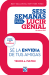 SEIS SEMANAS PARA LUCIR GENIAL