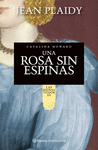 UNA ROSA SIN ESPINAS CATALINA HOWARD