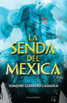 LA SENDA DEL MEXICA