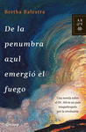 DE LA PENUMBRA AZUL EMERGIO EL FUEGO