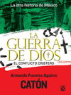 LA OTRA HISTORIA DE MEXICO LA GUERRA DE DIOS