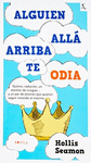 ALGUIEN ALLA ARRIBA TE ODIA