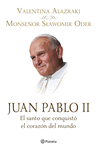 JUAN PABLO II EL SANTO QUE CONQUISTO EL CORAZON