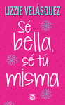 SE BELLA SE TU MISMA
