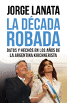 LA DECADA ROBADA