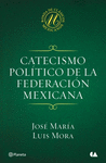 CATECISMO POLITICO DE LA FEDERACION MEXICANA