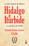 LA OTRA HISTORIA DE MEXICO HIDALGO E ITURBIDE LA GLORIA Y EL OLVIDO I