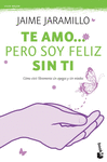 TE AMO PERO SOY FELIZ SIN TI (ED ANTERIOR)