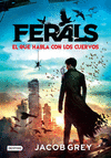 FERALS EL QUE HABLA CON LOS CUERVOS