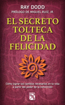 EL SECRETO TOLTECA DE LA FELICIDAD
