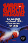 LA AVENTURA DE MIGUEL LITTIN, CLANDESTINO EN CHILE (PREMIO NOBEL 1982)