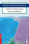 INSTRUCCIONES PARA VIVIR EN MEXICO