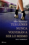 BLUE MONDAYS TUS LUNES NUNCA VOLVERAN A SER LO MISMO