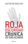 ROJA OSCURIDAD CRONICA DE DIAS ACIAGOS