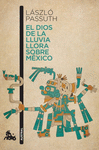 EL DIOS DE LA LLUVIA LLORA SOBRE M�XICO