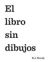 EL LIBRO SIN DIBUJOS