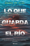 LO QUE GUARDA EL R�O