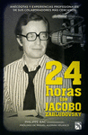 24 HORAS CON JACOBO ZABLUDOVSKY