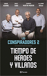 LOS CONSPIRADORES 2. TIEMPO DE HEROES Y VILLANOS