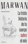 LA TRISTE HISTORIA DE TU CUERPO SOBRE EL MIO