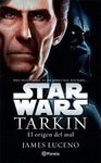 STAR WARDS TARKIN EL ORIGEN DEL MAL