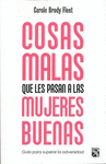 COSAS MALAS QUE LE PASAN A LAS MUJERES BUENAS