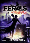 FERALS 3. LA VENGANZA DE LA VIUDA BLANCA