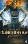 CAZADORES DE SOMBRAS 1 CIUDAD DE HUESO