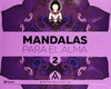 MANDALAS PARA EL ALMA 2