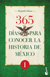 365 DAS PARA CONOCER LA HISTORIA DE MXICO I