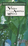 VIAJES EN LA AM�RICA IGNOTA