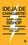 DEJA DE CHINGARTE !