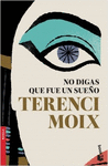NO DIGAS QUE FUE UN SUE�O