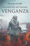 LOS HIJOS DEL REY VIKINGO. VENGANZA