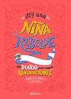 SOY UNA NI�A REBELDE POR UN DIARIO PARA INICIAR REVOLUCIONES